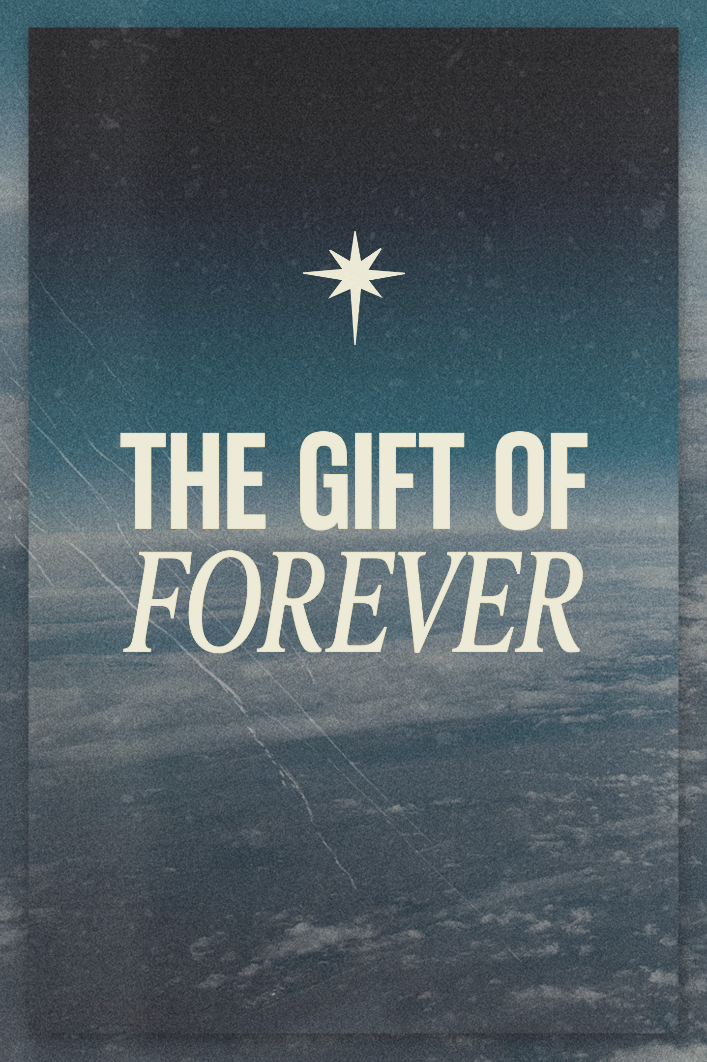 The Gift Of Forever