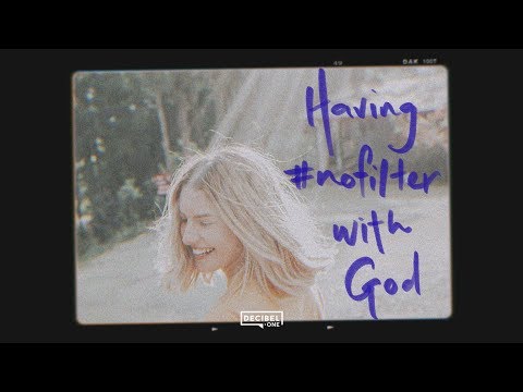 Having #nofilter with God 