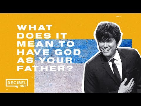 What does it mean to have God as your father 
