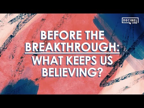 Before the breakthrough: What keeps us believing? 