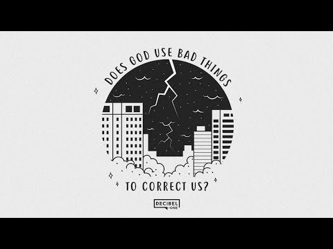 Does God use bad things to correct us? 