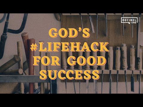 God’s #lifehack for good success 