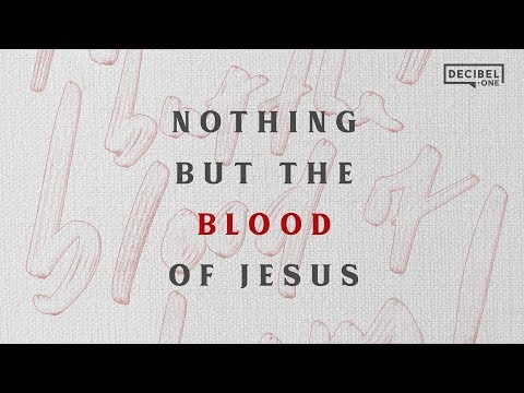 Nothing but the blood of Jesus 