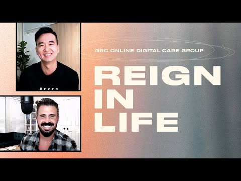 GRC Online Digital Care Group #4: Reign In Life