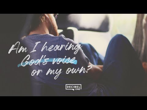 Am I hearing God’s voice or my own? 
