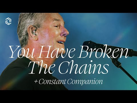 You Have Broken The Chains + Constant Companion | Ft. Bob Fitts & Grace Revolution Worship