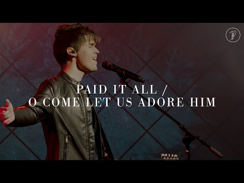 Paid It All / O Come Let Us Adore Him | Decibel Worship