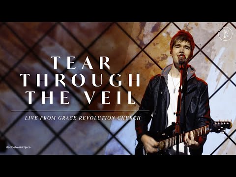 Tear Through the Veil | Live at Grace Revolution Church | Decibel Worship