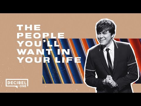 The people you’ll want in your life 